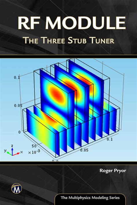 RF Module: The Three Stub Tuner (Multiphysics Modeling) : Pryor, Roger ...