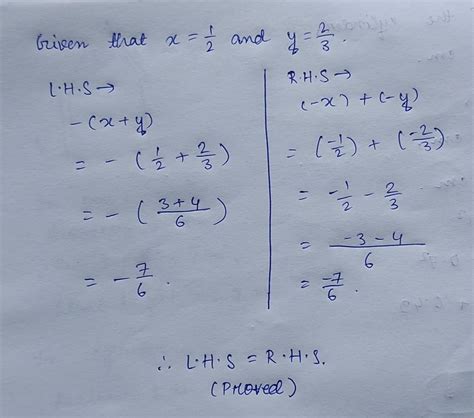 For x =1/2 and y = 2/3 verify that -(x + y) = (-x) + (-y) - Brainly.in
