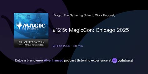 #1219: MagicCon: Chicago 2025 | Magic: The Gathering Drive to Work ...
