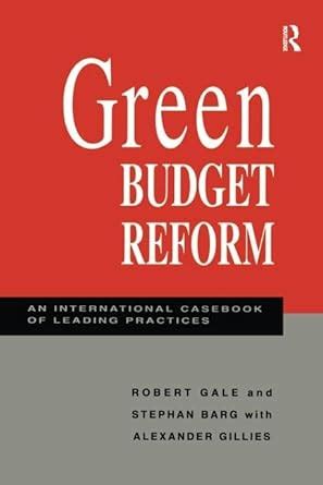 Green Budget Reform: An International Casebook of Leading Practices ...