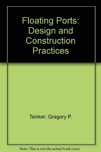 Floating Ports: Design and Construction Practices : Tsinker, Gregory P ...
