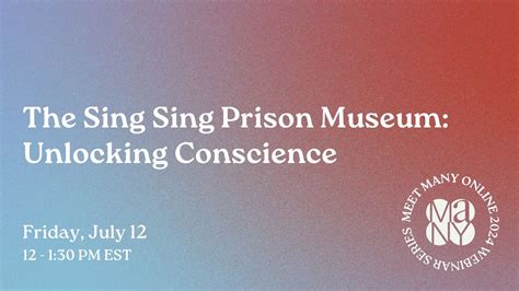 The Sing Sing Prison Museum: Unlocking Conscience, Online event ...