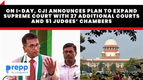 On I-Day, CJI Announces Plan To Expand Supreme Court With 27 Additional ...