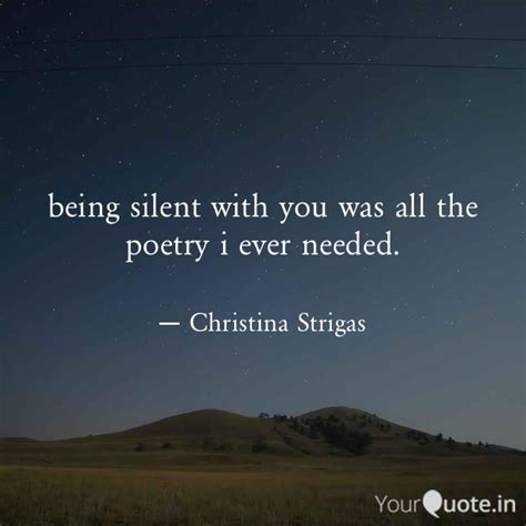 being silent with you was... | Quotes & Writings by Christina Strigas ...