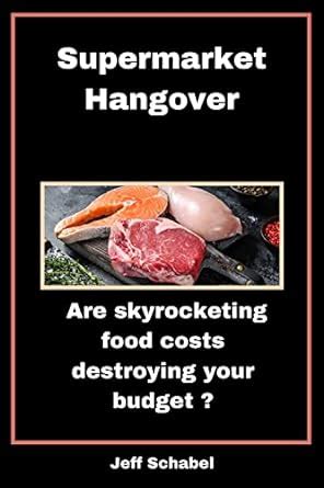 Supermarket Hangover. Here are proven ways to cut food costs.: Retired ...