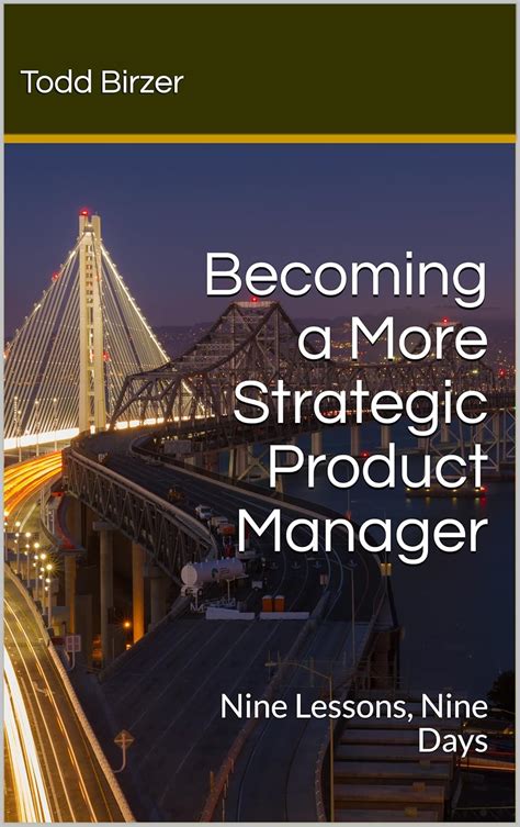 Becoming a More Strategic Product Manager: Nine Lessons, Nine Days ...