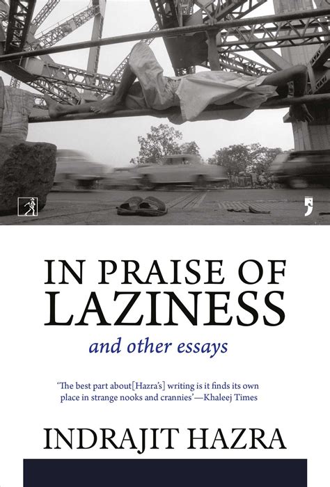 In Praise of Laziness and Other Essays | Book by Indrjait Hazra ...