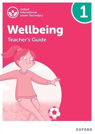 Buy Oxford International Lower Secondary Wellbeing: Teacher's Guide 1 ...