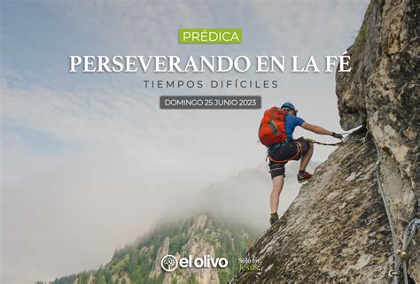 Perseverando en la fe - Tiempos difíciles - Iglesia El Olivo, Sólo en Jesús