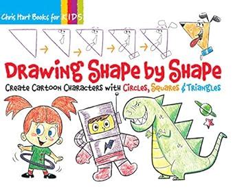Drawing Shape by Shape: Create Cartoon Characters with Circles, Squares ...