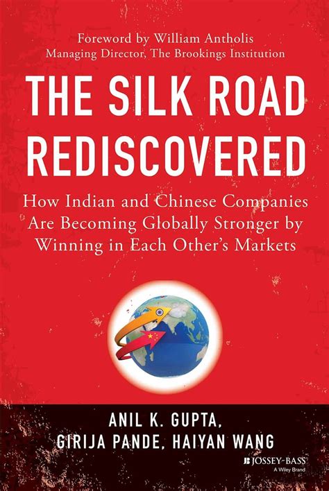 The Silk Road Rediscovered : Anil K. Gupta, Girija Pande, Haiyan Wang ...