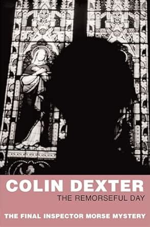 The Remorseful Day : Dexter, Colin: Amazon.in: Books