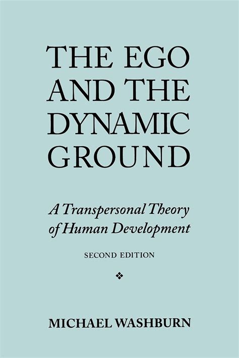 Michael Washburn The Ego and the Dynamic Ground: A Transpersonal India ...