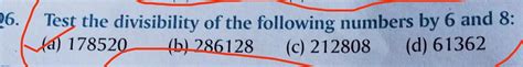 test the divisibility of the following numbers by 6 and 8 :( a) 178520 ...