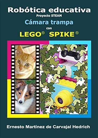 Robótica Educativa Proyecto STEAM Cámara trampa con LEGO © SPIKE ...