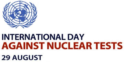 International Day against Nuclear Tests: 29 August
