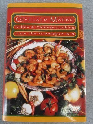Buy Copeland Marks' Indian and Chinese Cooking from the Himalayan Rim ...