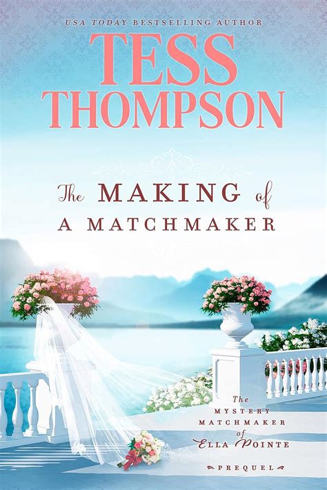 The Making of a Matchmaker: A Prequel (The Mystery Matchmaker of Ella ...