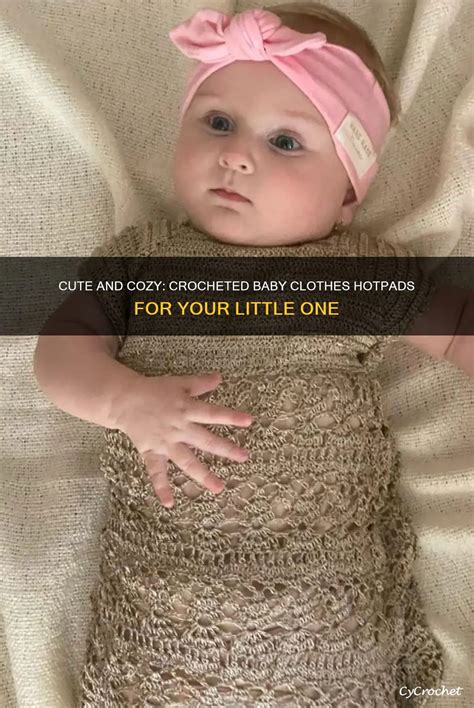 Cute And Cozy: Crocheted Baby Clothes Hotpads For Your Little One ...