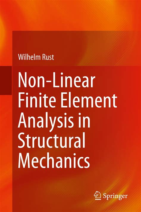 Non-Linear Finite Element Analysis in Structural Mechanics eBook : Rust ...