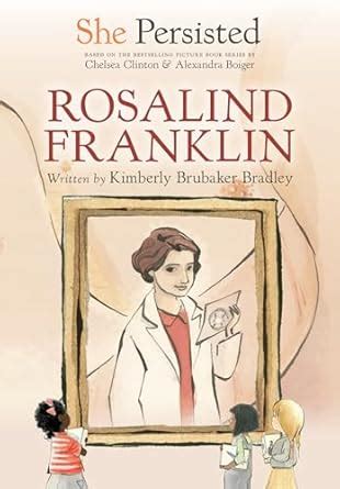 She Persisted: Rosalind Franklin : Bradley, Kimberly Brubaker, Clinton ...