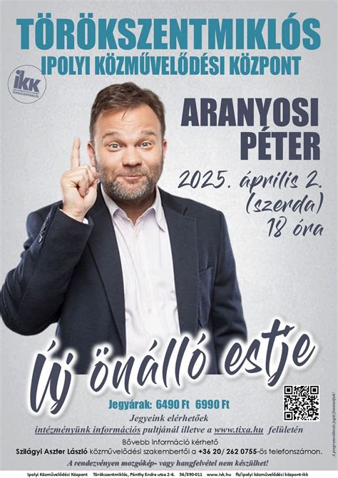 Aranyosi Péter legújabb Önálló estje Törökszentmiklóson!, Ipolyi ...