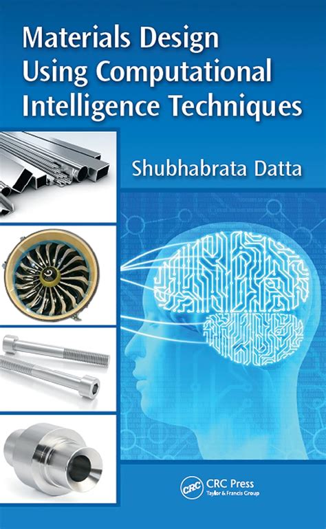 Materials Design Using Computational Intelligence Techniques eBook ...