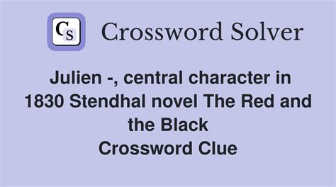 Julien -, central character in 1830 Stendhal novel The Red and the ...