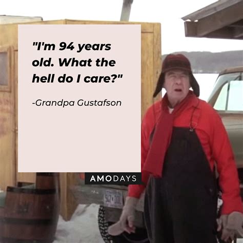 grandpa gustafson quotes outtakes