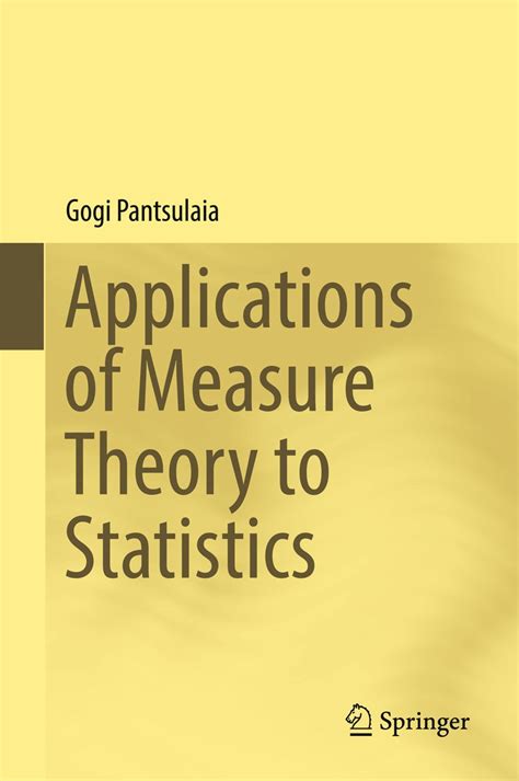 Applications of Measure Theory to Statistics eBook : Pantsulaia, Gogi ...