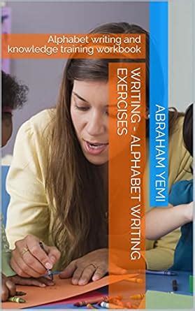Writing - Alphabet Writing Exercises: Alphabet writing and knowledge ...