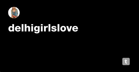 delhigirlslove — Teletype