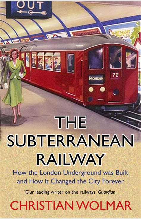 Buy The Subterranean Railway: How the London Underground was Built and ...