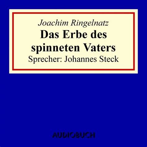 Das Erbe des spinneten Vaters - Joachim Ringelnatz - Lismio