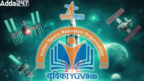 ISRO Young Scientist Programme 2024 (YUVIKA): Empowering Future Space ...