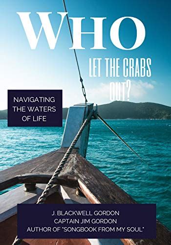 Who Let the Crabs Out?: Navigating the Waters of Life eBook : Gordon ...