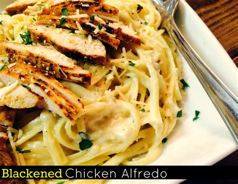 Blackened Chicken Alfredo - Aunt Bee's Recipes