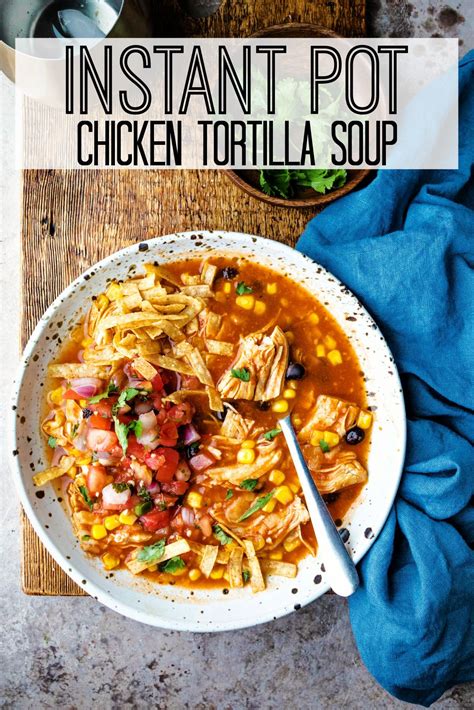 Instant pot chicken tortilla soup – Artofit