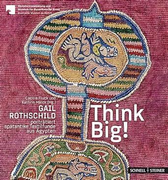 Buy Think Big!: Gail Rothschild Portratiert Spatantike Textilfunde Aus ...
