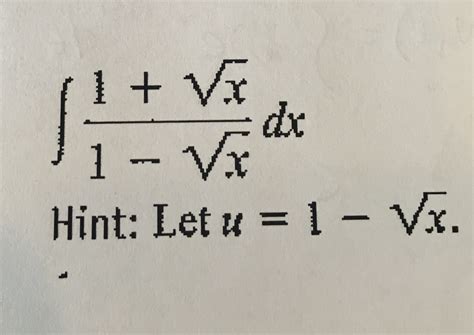Solved find the indefinite integral: 1 + square root x/ 1 - | Chegg.com