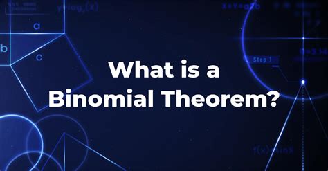 What is Binomial Theorem - Arjunaa Academy Blog