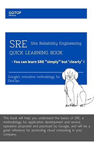 SRE ( Site Reliability Engineering ) Quick Learning Book: You can learn ...