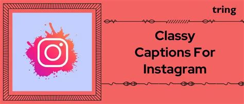 90+ Classy Captions for Instagram, Elevate Your Social Presence