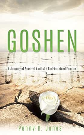 GOSHEN: A Journey of Survival Amidst a God-Ordained Famine eBook ...