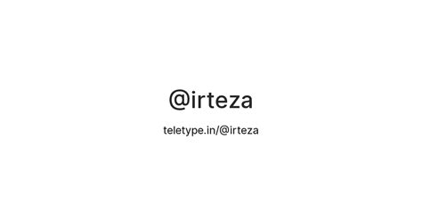 @irteza — Teletype