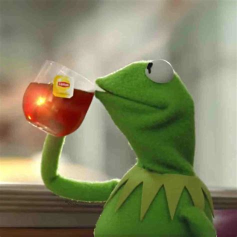 Free Printable Kermit Tea Meme Template: Sip And Share