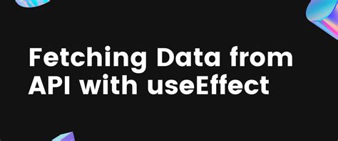 Image result for Using Use Effect to Fetch Data From API