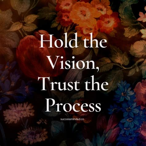 Live Your Best Life: Hold the Vision, And Trust the Process – Success ...