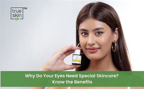 Eye Skincare Benefits – Why Your Eyes Need It – Truederma