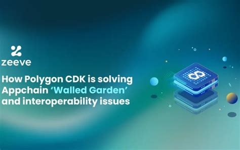 How Polygon CDK is solving ‘Walled Garden’ and interoperability issues ...